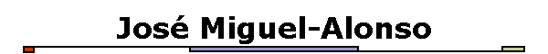 Jos� Miguel-Alonso