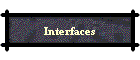 Interfaces