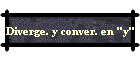 Diverge. y conver. en "y"