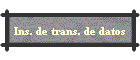 Ins. de trans. de datos